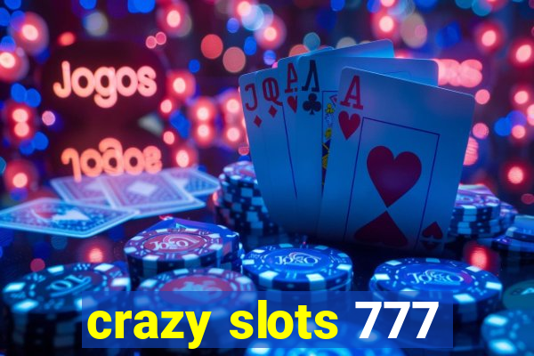 crazy slots 777